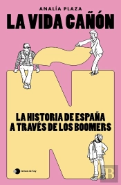 La Vida Cañon La Historia De España A Traves De Los Boomers
