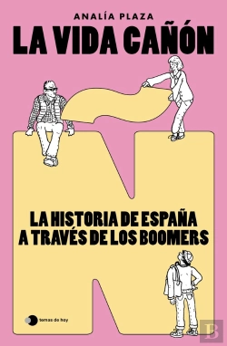 Bertrand.pt - La Vida Cañon La Historia De España A Traves De Los Boomers