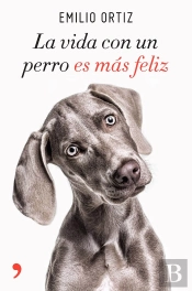 La Vida Con Un Perro Es Más Feliz