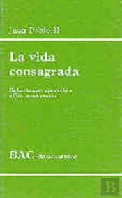 La Vida Consagrada. Exhortación Apostólica Vita Consecrata