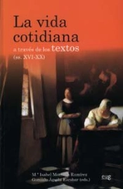 La Vida Cotidiana A Través De Los Textos (Ss. Xvi-Xx)