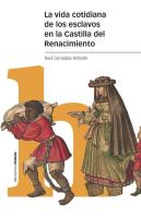 La Vida Cotidiana De Los Esclavos En La Castilla Del Renacimiento