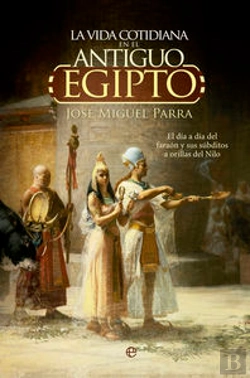 Bertrand.pt - La Vida Cotidiana En El Antiguo Egipto.