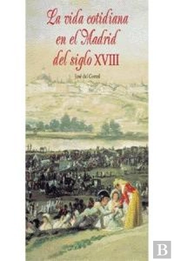 Bertrand.pt - La Vida Cotidiana En El Madrid Del Siglo Xviii