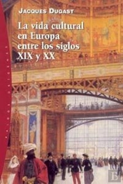 Bertrand.pt - La Vida Cultural En Europa Entre Los Ss. Xix Y Xx