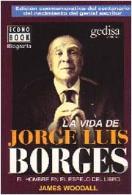 La Vida De Jorge Luis Borges. El Hombre En El Espejo Del Libro