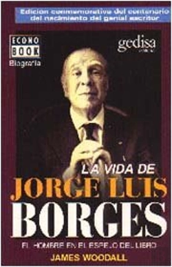 Bertrand.pt - La Vida De Jorge Luis Borges. El Hombre En El Espejo Del Libro