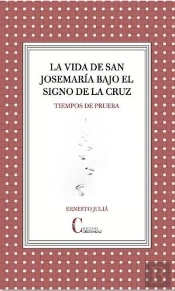 La Vida De San Josemaria Bajo El Signo De La Cruz