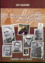 La Vida Del Padre Maria Eugenio Del Niño Jesús