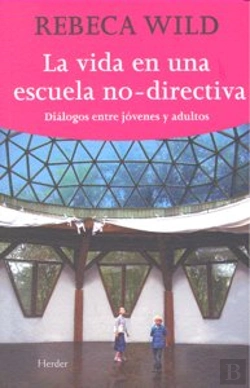 Bertrand.pt - La Vida En Una Escuela No Directiva