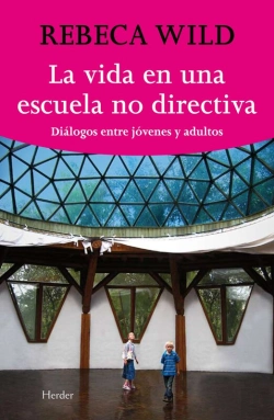 Bertrand.pt - La Vida En Una Escuela Nodirectiva