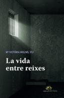 La Vida Entre Reixes