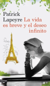 La Vida Es Breve Y El Deseo Infinito