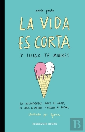 La Vida Es Corta Y Luego Te Mueres