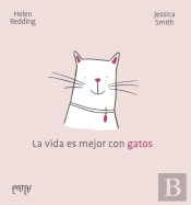 La Vida Es Mejor Con Gatos
