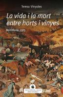 La Vida I La Mort Entre Horts I Vinyes