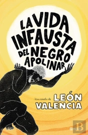 La Vida Infausta Del Negro Apolinar