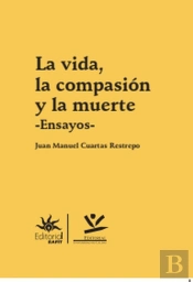La Vida, La Compasión Y La Muerte