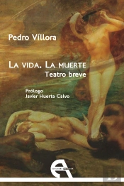 La Vida. La Muerte. Teatro Breve