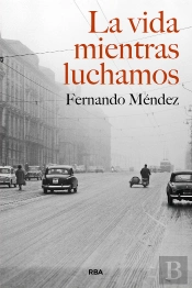La Vida Mientras Luchamos