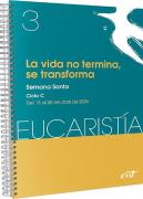La Vida No Termina, Se Transforma (Eucaristia Nº 3/2025)