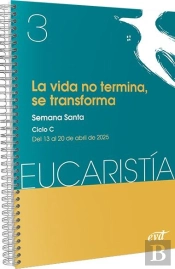 La Vida No Termina, Se Transforma (Eucaristia Nº 3/2025)
