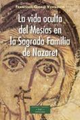 La Vida Oculta Del Mesias En La Sagrada Familia De Nazaret