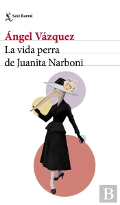 La Vida Perra De Juanita Narboni