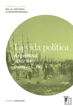 Bertrand.pt - La Vida Política. Argentina (1830-1880)