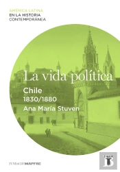 La Vida Política. Chile (1830-1880)