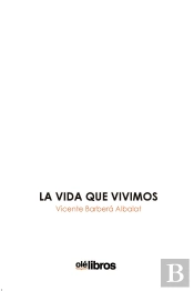 La Vida Que Vivimos