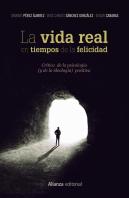 La Vida Real En Tiempos De La Felicidad