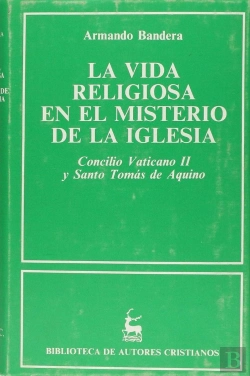 Bertrand.pt - La Vida Religiosa En El Misterio De La Iglesia. Concilio Vaticano Ii Y Santo Tomás De Aquino