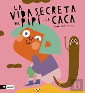 La Vida Secreta De La Caca I El Pipi