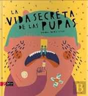 La Vida Secreta De Las Pupas