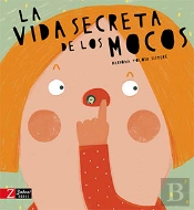 La Vida Secreta De Los Mocos