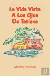 La Vida Vista A Los Ojos De Tatiana