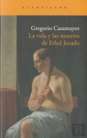 La Vida Y Las Muertes De Ethel Jurado