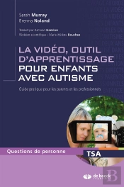 La Vidéo, Outil D'Apprentissage Pour Enfants Avec Autisme ; Guide Pratique Pour Les Parents Et Les Professionnels
