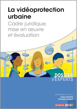 Bertrand.pt - La Vidéoprotection Urbaine ; Cadre Juridique, Mise En Oeuvre Et Évaluation