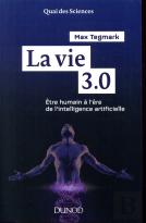 La Vie 3.0 - Etre Humain A L'Ere De L'Intelligence Artificielle