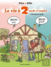 La Vie À 2 Mode D'Emploi Tome 4 ; Maison Et Jardin