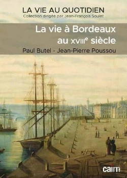 Bertrand.pt - La Vie À Bordeaux Au Xviiie Siècle