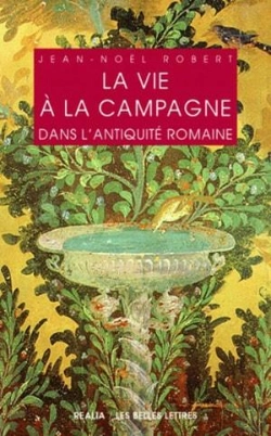 Bertrand.pt - La Vie À La Campagne Dans L'Antiquité Romaine