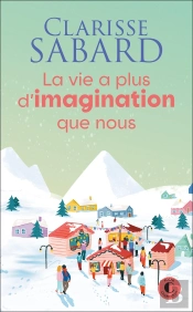La Vie A Plus D'Imagination Que Nous