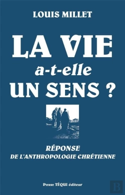 Bertrand.pt - La Vie A-T-Elle Un Sens? - Réponse De L'Anthropologie Chrétienne