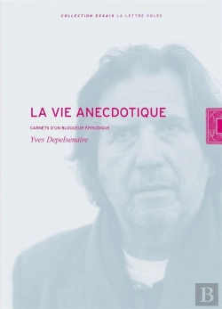 Bertrand.pt - La Vie Anecdotique ; Carnets D'Un Blogueur Épisodique