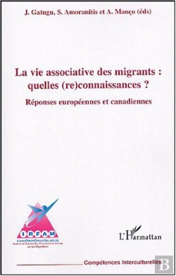 Bertrand.pt - La Vie Associative Des Migrants : Quelles (Re)Connaissances ? Reponses Europeennes Et Canadiennes