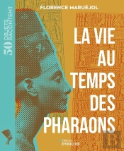 La Vie Au Temps Des Pharaons