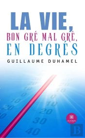 La Vie, Bon Gré Mal Gré, En Degrés